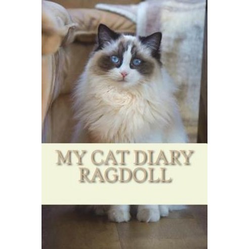 (영문도서) My cat diary: Ragdoll Paperback, Createspace Independent Pub..., English, 9781722784546