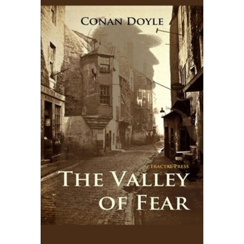 The Valley of Fear by Arthur Conan Doyle Annotated and illustrated Edition Paperback, Independently Published