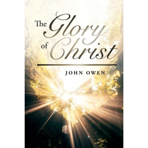 The Glory of Christ Paperback, Antiquarius, English, 9781647986797