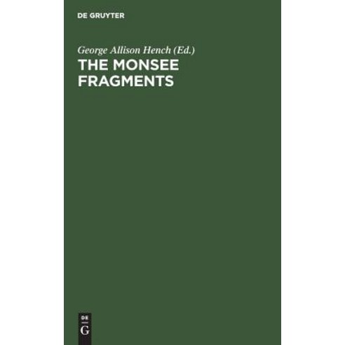 (영문도서) The Monsee Fragments: Newly Collated Text with Introduction Notes Grammatical Treatise and ... Hardcover, de Gruyter, English, 9783111271606
