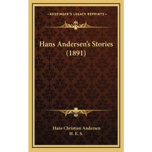 Hans Andersen''s Stories (1891) Hardcover, Kessinger Publishing