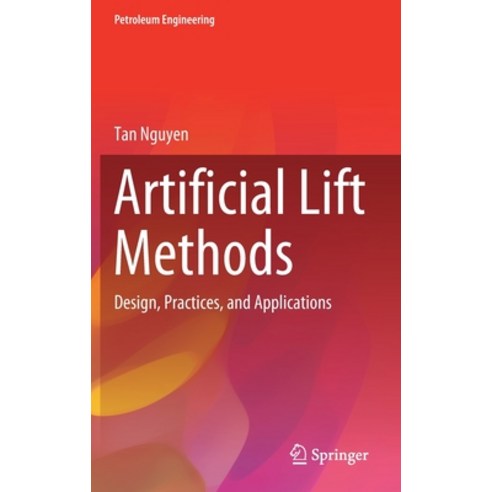 (영문도서) Artificial Lift Methods: Design Practices and Applications Hardcover, Springer, English, 9783030407193