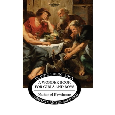(영문도서) A Wonder Book for Girls and Boys Hardcover, Living Book Press, English, 9781922619747