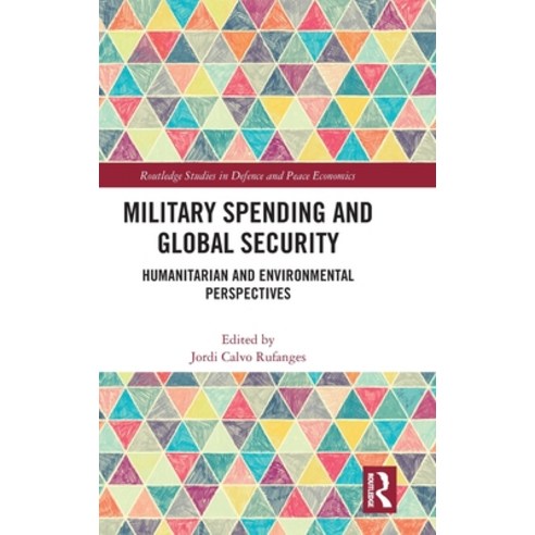 Military Spending and Global Security: Humanitarian and Environmental Perspectives Hardcover, Routledge, English, 9780367493394