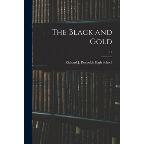 (영문도서) The Black and Gold; 15 Paperback, Hassell Street Press, English, 9781015139565