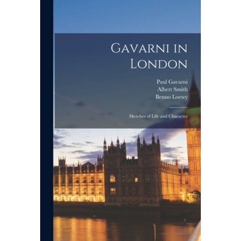 (영문도서) Gavarni in London: Sketches of Life and Character Paperback, Legare Street Press, English, 9781014552341