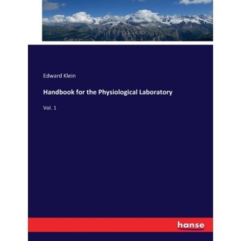 (영문도서) Handbook for the Physiological Laboratory: Vol. 1 Paperback, Hansebooks, English, 9783337330736