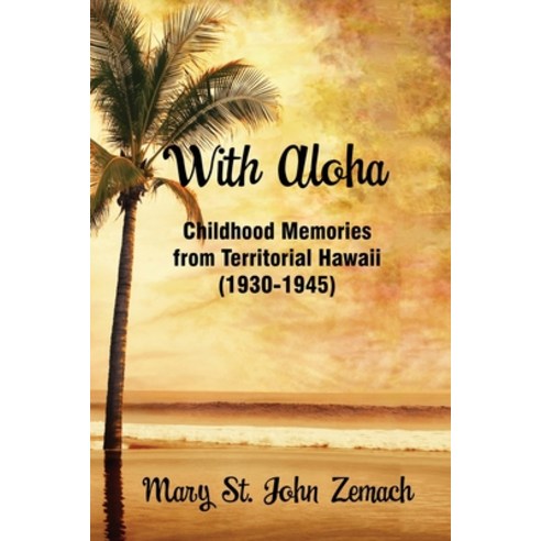 (영문도서) With Aloha: Childhood Memories from Territorial Hawaii Paperback, Independently Published, English, 9798533981347