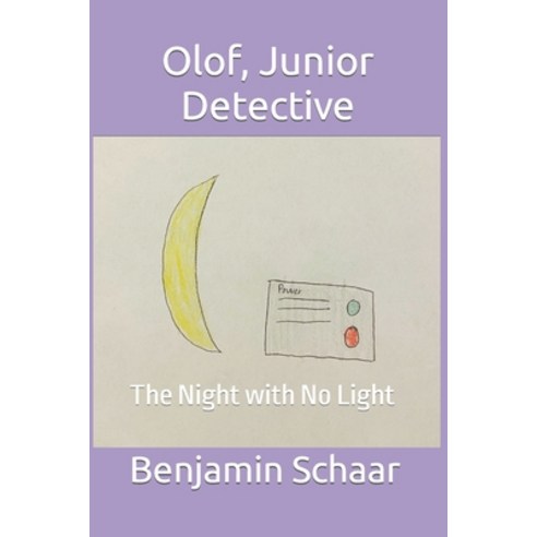 (영문도서) Olof Junior Detective: The Night with No Light Paperback, Independently Published, English, 9798800265644