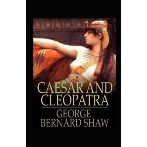 (영문도서) Caesar and Cleopatra Annotated Paperback, Independently Published, English, 9798508297787