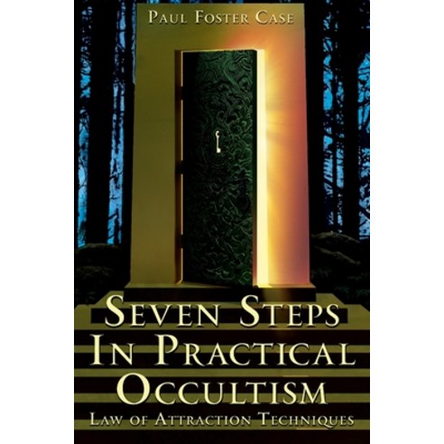 Seven Steps in Practical Occultism: Law of Attraction Techniques Paperback, Wade Coleman, English, 9781733162067