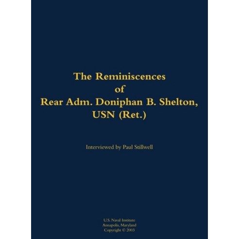 (영문도서) Reminiscences of Rear Adm. Doniphan B. Shelton USN (Ret.) Hardcover, US Naval Institute Press, English, 9781682692301