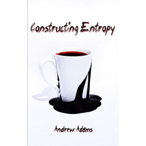 (영문도서) Constructing Entropy Paperback, Independently Published, English, 9798848857979