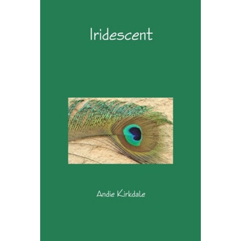(영문도서) Iridescent Paperback, Lulu.com, English, 9781365348273