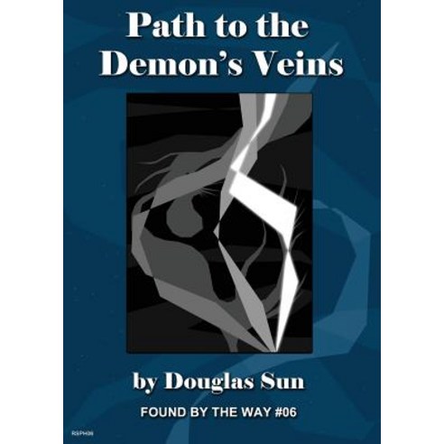 (영문도서) Path to the Demon''s Veins: Found by the Way #06 Paperback, Bushi-Go, Inc., English, 9781949976045