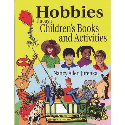 (영문도서) Hobbies Through Children''s Books and Activities Paperback, Bloomsbury Publishing PLC, English, 9781563087738