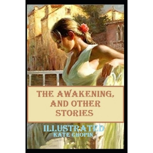 The awakening and other stories Illustrated Paperback, Independently Published, English, 9798597664019