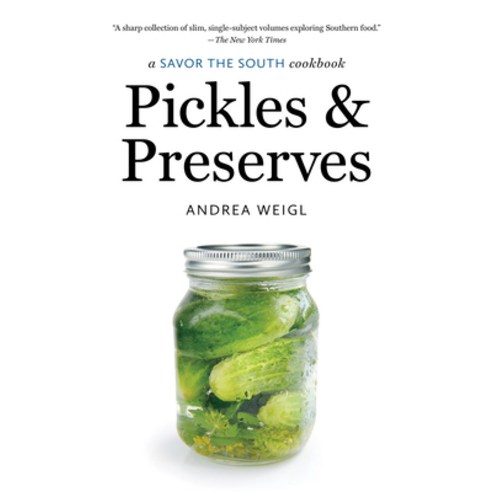 (영문도서) Pickles and Preserves: A Savor the South Cookbook Paperback, University of North Carolin..., English, 9781469677545