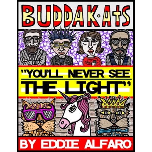 You''ll Never See the Light: The BuddaKats Paperback, Independently Published