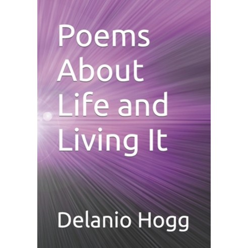(영문도서) Poems About Life and Living It Paperback, Independently Published, English, 9798794161168
