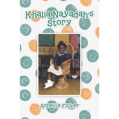 (영문도서) Khalia Nayadah''S Story Paperback, Authorhouse, English, 9781546261926