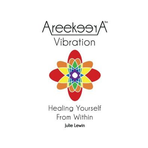 (영문도서) AreekeerA(TM) Vibration: Healing Yourself From Within Paperback, Celestial Consciousness Pty..., English, 9780987495716