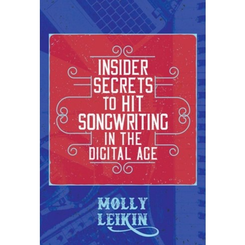 (영문도서) Insider Secrets to Hit Songwriting in the Digital Age Paperback, Permuted Press, English, 9781637582183