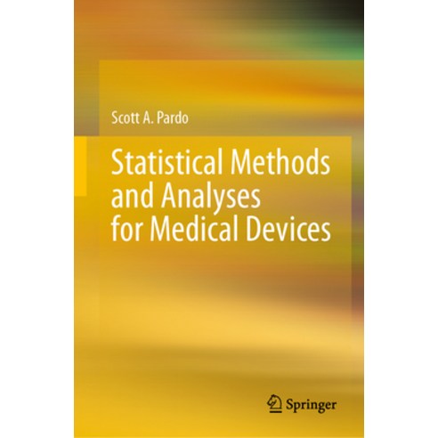 (영문도서) Statistical Methods and Analyses for Medical Devices Hardcover, Springer, English, 9783031261381