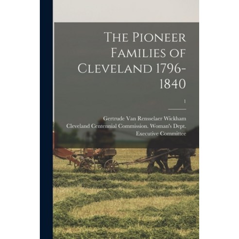 (영문도서) The Pioneer Families of Cleveland 1796-1840; 1 Paperback, Legare Street Press, English, 9781015373075