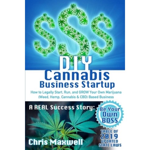 (영문도서) DIY Cannabis Business Startup: How to Legally Start Run and GROW Your Own Marijuana (Weed ... Paperback, Independently Published, English, 9781088803059