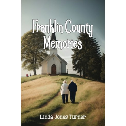 (영문도서) Franklin County Memories Paperback, Spinetext Publishing, English, 9798989721658