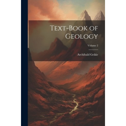 (영문도서) Text-Book of Geology; Volume 2 Paperback, Legare Street Press, English, 9781021680952