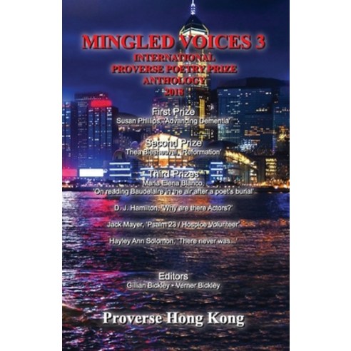 Mingled Voices 3: The International Proverse Poetry Prize Anthology 2018 Paperback, Proverse Hong Kong, English, 9789888491568