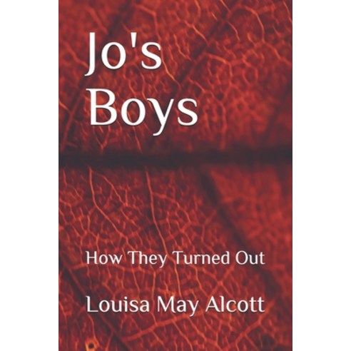 Jo''s Boys: How They Turned Out Paperback, Independently Published, English, 9798559034898
