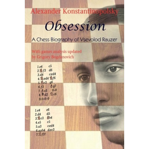 (영문도서) Obsession: A Chess Biography of Vsevolod Rauzer Paperback, Limited Liability Company E..., English, 9785604784884
