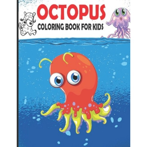 Octopus Coloring Book For Kids: Ocean Animals Coloring Book For Kids sea creatures coloring activit... Paperback, Independently Published, English, 9798598065723