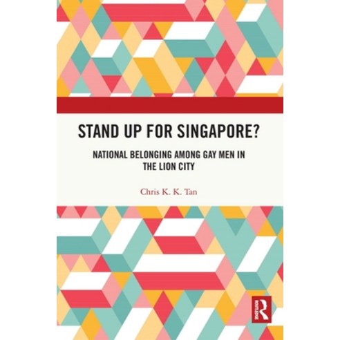 (영문도서) Stand Up for Singapore?: National Belonging among Gay Men in the Lion City Paperback, Routledge, English, 9781032034393