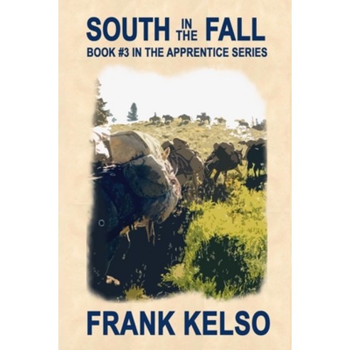 South in the Fall: Book #3 in The Apprentice Serices Paperback, Beachfront Press, English, 9781733543354
