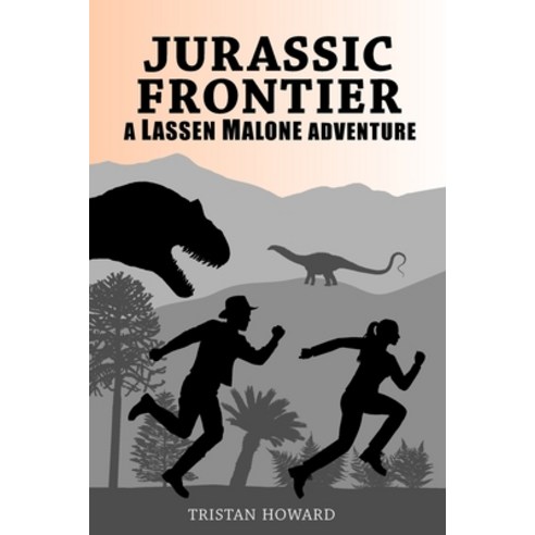 (영문도서) Jurassic Frontier: A Lassen Malone Adventure Paperback, Tristan Howard Productions ..., English, 9798986122809