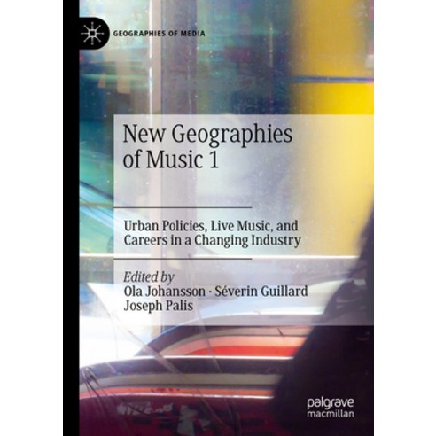 (영문도서) New Geographies of Music: Urban Policies Live Music and Careers in a Changing Industry Hardcover, Palgrave MacMillan, English, 9789819907564