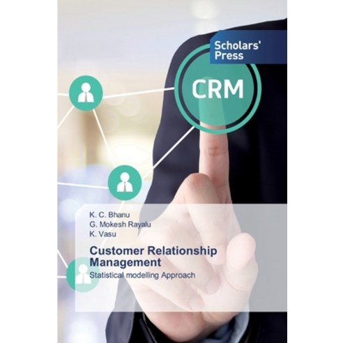 Customer Relationship Management Paperback, Scholars'' Press