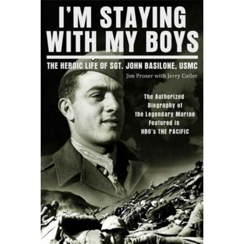 (영문도서) I''m Staying with My Boys: The Heroic Life of Sgt. John Basilone USMC Paperback, St. Martin''s Griffin, English, 9780312611446