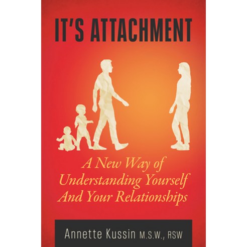 It''s Attachment Volume 23: A New Way of Understanding Yourself and Your Relationships Paperback, Guernica Editions Inc