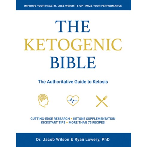 (영문도서) The Ketogenic Bible 1: The Authoritative Guide to Ketosis Paperback, Victory Belt Publishing, English, 9781628601046