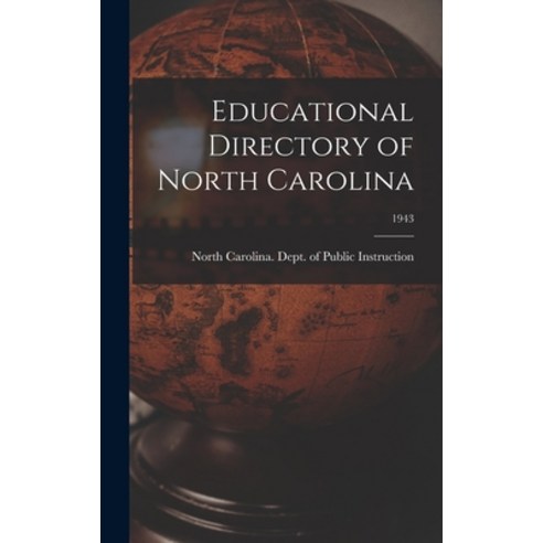 (영문도서) Educational Directory of North Carolina; 1943 Hardcover, Hassell Street Press, English, 9781013801297