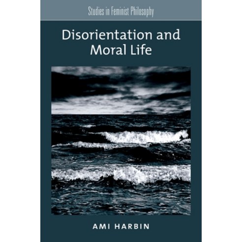 (영문도서) Disorientation and Moral Life Paperback, Oxford University Press, USA, English, 9780190277406