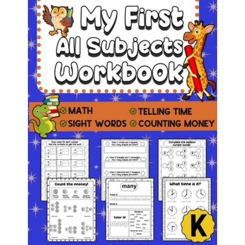 My First All Subjects Workbook: Kindergarten Learning Workbook - Sight Words Reading Writing - Math ... Paperback, Independently Published