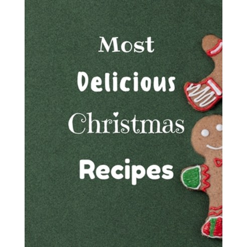 (영문도서) Most Delicious Christmas Recipes: Over 100 Delicious and Important Christmas Recipes Paperback, Worldwide Spark Publish, English, 9783755107064