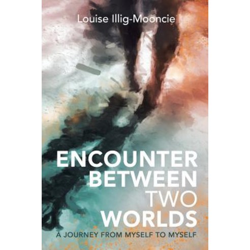 Encounter Between Two Worlds: A Journey from Myself to Myself Paperback, Balboa Press, English, 9781982221171