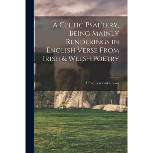 (영문도서) A Celtic Psaltery Being Mainly Renderings in English Verse From Irish & Welsh Poetry Paperback, Legare Street Press, 9781016474245
